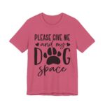 Please Give Me My Dog Space Shirt