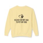 Please Do Not Ask to Pet My Dog Unisex Sweatshirt - Image 26