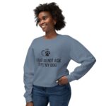 Please Do Not Ask to Pet My Dog Unisex Sweatshirt - Image 39