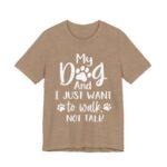 We Just Want to Walk, Not Talk Tee
