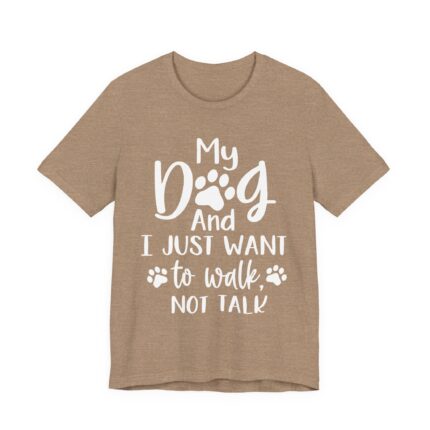 We Just Want to Walk, Not Talk Tee