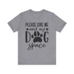 Please Give Me My Dog Space Shirt - Image 49