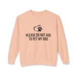 Please Do Not Ask to Pet My Dog Unisex Sweatshirt - Image 13