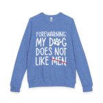 Sweater: My Dog Does Not Like Men Unisex French Terry Raglan Crewneck - Image 9