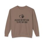 Please Do Not Ask to Pet My Dog Unisex Sweatshirt - Image 21