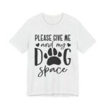 Please Give Me My Dog Space Shirt - Image 11