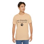 Dog Lover's Unisex Tee - 'Not Friendly (Me, Not My Dog) - Image 5