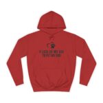 Please Do Not Ask to Pet My Dog College Hoodie - Image 37