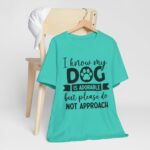 Adorable Dog-Do Not Approach Tee - Image 55