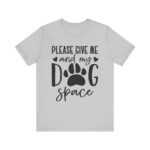 Please Give Me My Dog Space Shirt - Image 13