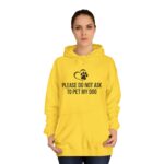 Please Do Not Ask to Pet My Dog College Hoodie - Image 16