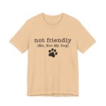 Dog Lover's Unisex Tee - 'Not Friendly (Me, Not My Dog) - Image 3