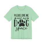 Please Give Me My Dog Space Shirt - Image 31