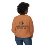 Please Do Not Ask to Pet My Dog Unisex Sweatshirt - Image 20