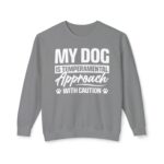 My Dog is Temperamental Sweatshirt, Unisex Crewneck - Image 9