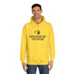 Please Do Not Ask to Pet My Dog College Hoodie - Image 15