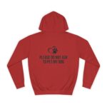 Please Do Not Ask to Pet My Dog College Hoodie - Image 38