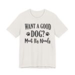 Meet A Dog's Needs Unisex Jersey Short Sleeve Tee - Image 27