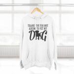 Thank You for Not Asking to Pet My Dog Hoodie - Image 8