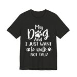 We Just Want to Walk, Not Talk Tee - Image 23