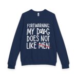 Sweater: My Dog Does Not Like Men Unisex French Terry Raglan Crewneck - Image 13
