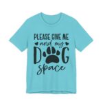 Please Give Me My Dog Space Shirt - Image 43