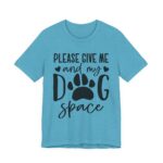 Please Give Me My Dog Space Shirt - Image 55