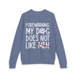 Sweater: My Dog Does Not Like Men Unisex French Terry Raglan Crewneck - Image 18