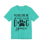 Please Give Me My Dog Space Shirt - Image 39