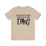 Thank You for Not Asking to Pet My Dog Tee - Image 78