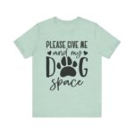 Please Give Me My Dog Space Shirt - Image 25