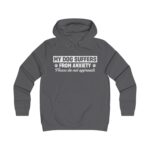 My Dog Suffers Anxiety Hoodie - Image 5