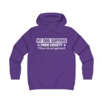 My Dog Suffers Anxiety Hoodie - Image 7