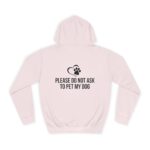 Please Do Not Ask to Pet My Dog College Hoodie - Image 2