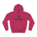 Please Do Not Ask to Pet My Dog College Hoodie - Image 33