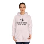 Please Do Not Ask to Pet My Dog College Hoodie - Image 4
