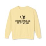 Please Do Not Ask to Pet My Dog Unisex Sweatshirt - Image 25