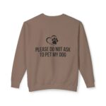 Please Do Not Ask to Pet My Dog Unisex Sweatshirt - Image 22