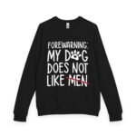 Sweater: My Dog Does Not Like Men Unisex French Terry Raglan Crewneck - Image 5