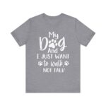 We Just Want to Walk, Not Talk Tee - Image 41