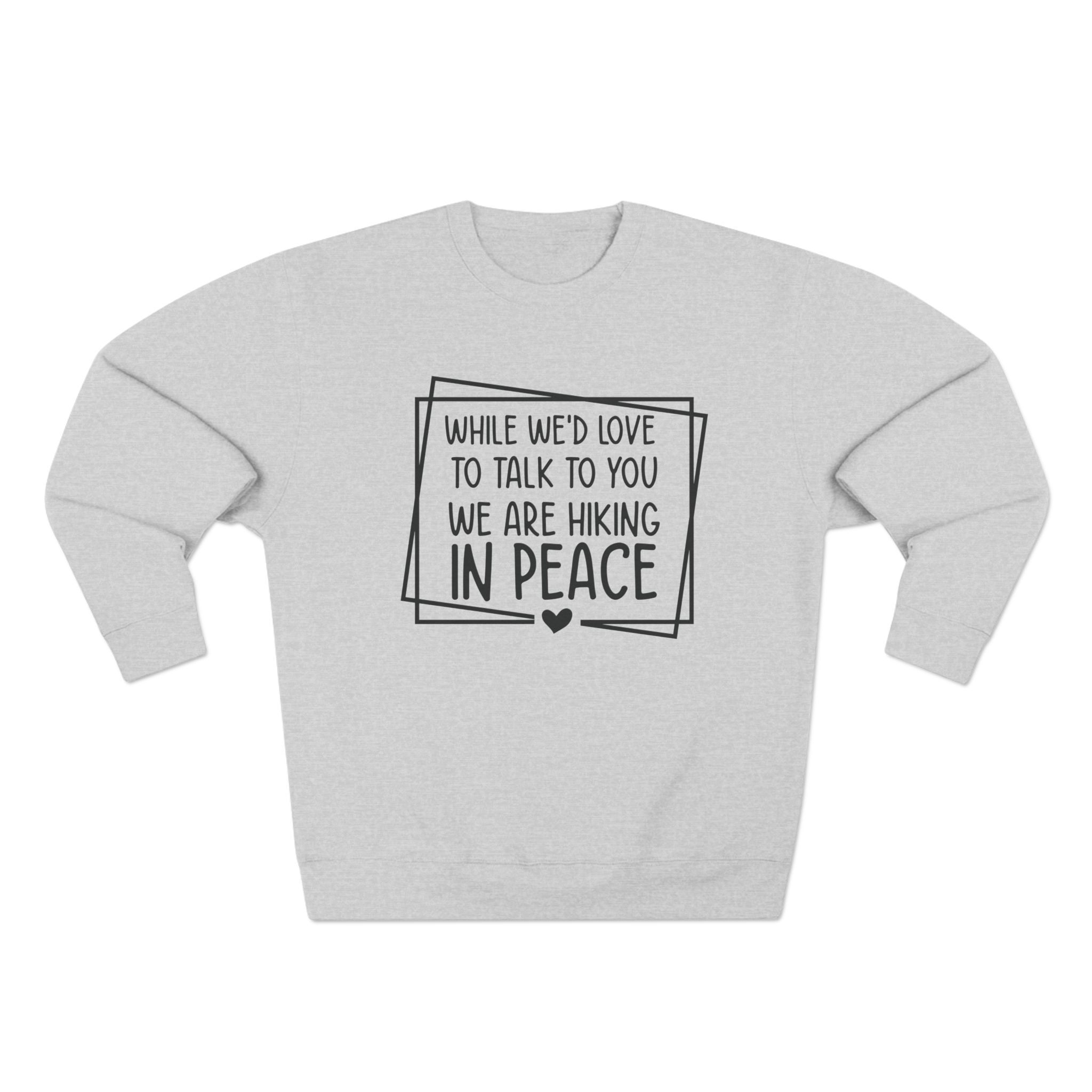 7800067921522893758_2048.jpeg Hiking Peaceful Message Sweatshirt - Image 1
