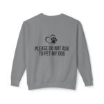 Please Do Not Ask to Pet My Dog Unisex Sweatshirt - Image 30