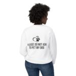 Please Do Not Ask to Pet My Dog Unisex Sweatshirt - Image 8