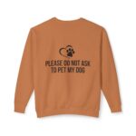 Please Do Not Ask to Pet My Dog Unisex Sweatshirt - Image 18