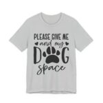 Please Give Me My Dog Space Shirt - Image 15