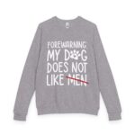 Sweater: My Dog Does Not Like Men Unisex French Terry Raglan Crewneck - Image 21